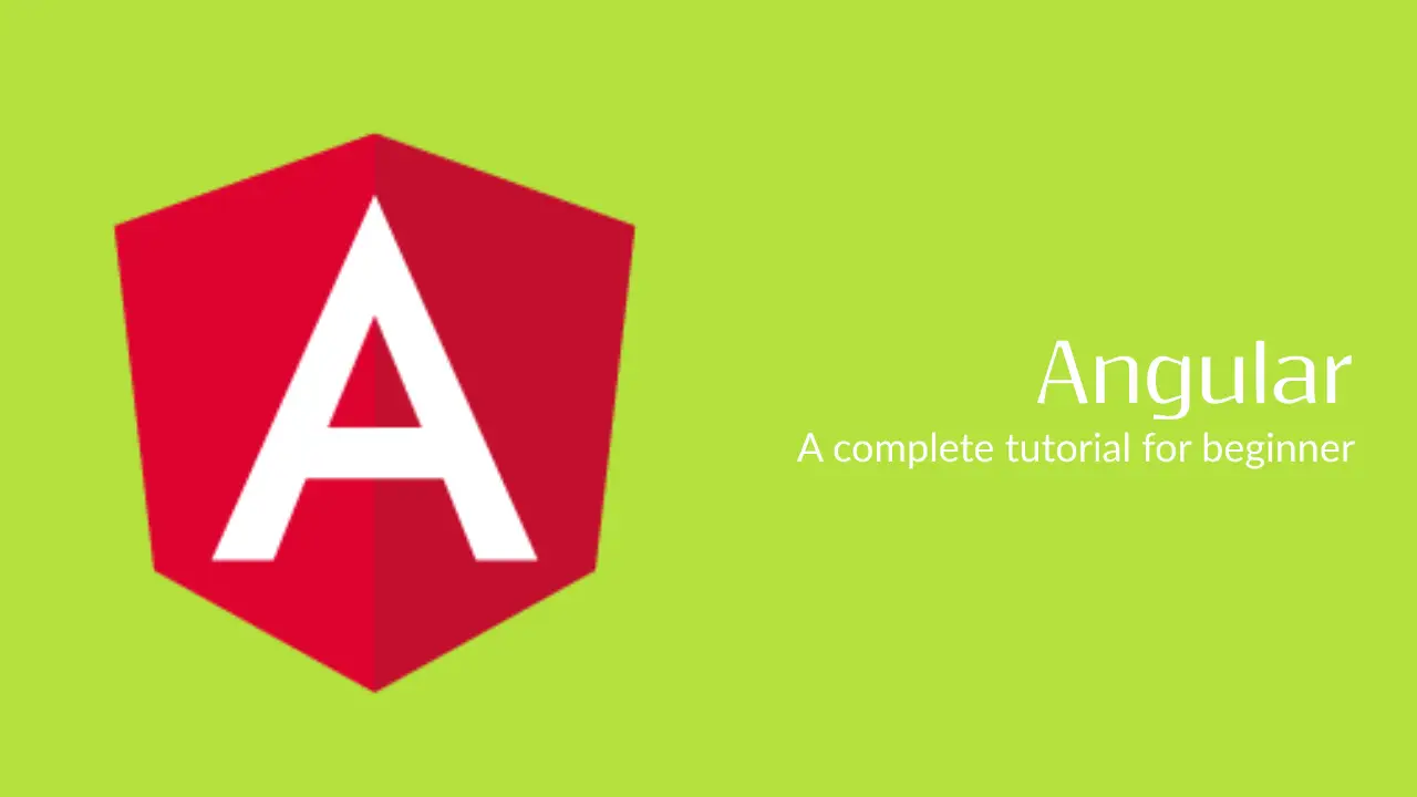 Complete Angular Tutorial For Beginners
